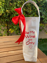 Load image into Gallery viewer, Be My Wine &amp; Only Wine Tote

